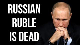 RUSSIAN Ruble is Dead