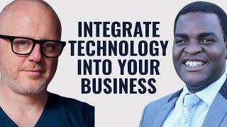 How to Integrate Technology into Your Business | Daniel Kirby