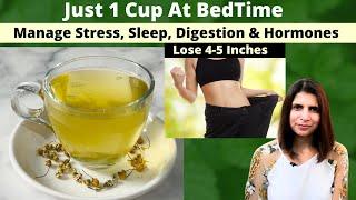 Just 1 Cup At Bedtime | Night Tea Recipe for Weight Loss Sound Sleep Digestion & Hormonal Balance