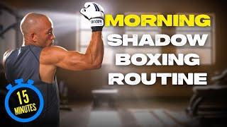 15 Minute | Morning Shadow Boxing Routine | Energize Your Day