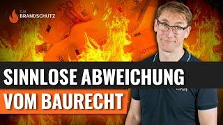 Sinn und Unsinn bei Abweichungen zum Brandschutz