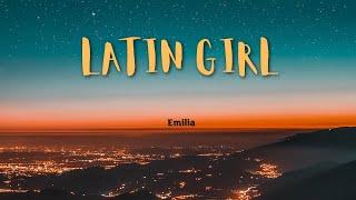 Letra de "Latin girl" Emilia