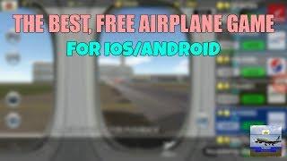 What is actually the BEST airplane GAME you can get for FREE? (IOS/Android)