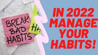 in 2022 Manage Your Habits! | Anoop Sharma