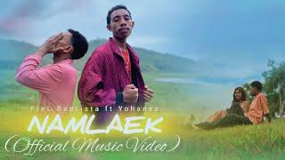 FieL Baptista - NAMLAEK - ft Yohanes ( Official Music Video)