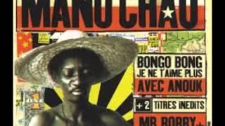 Manu Chao - Bongo Bong, Je ne t'aime plus, Mr Bobby, Mentira, Bienvenido a Tijuana.