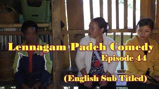 Lennagam Padeh Comedy Ep 44 || Eng Sub Titled || Sponsored by: Nenggoukim Kipgen