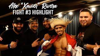 Alex "Xavier" Rivera Fight #3 highlight!