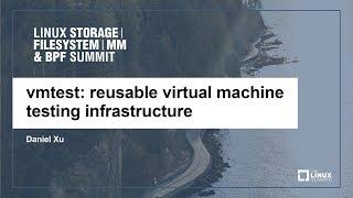 vmtest: reusable virtual machine testing infrastructure - Daniel Xu