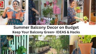 Ideas & Hacks Simple Decoration & Plants , How to keep Balcony Green & Gorgeous ,Styling & Care Tips
