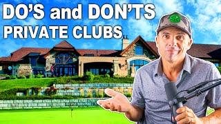 The Do's and DON'TS of Private Golf Clubs