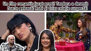 Un film romantic jucat prost!🫣Teodora a devenit   foarte geloasă!‍️Robi și Criss relație suspectă!