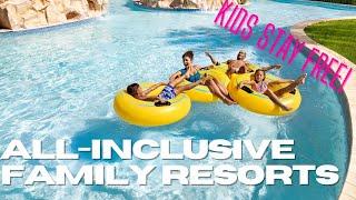 2022 All inclusive Family Resorts Kids Stay Free in Mexico and Caribbean