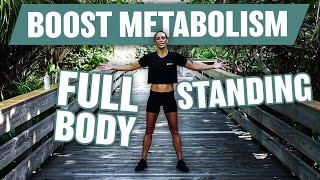 Standing Metabolism Boosting Workout | Full Body Burn!