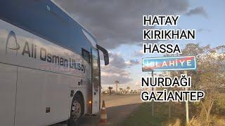 #97 Ali Osman Ulusoy | Hatay - Gaziantep | Otobüs Yolculuğu | Bus Travel Türkiye