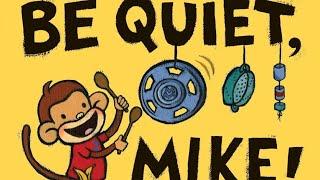 BE QUIET, MIKE! | Leslie Patricelli | FUN & RELATABLE | #readaloud #storytime #parenting #esl #kids