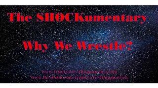 TWA's SHOCKumentary: Why We Wrestle!