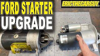 How To Upgrade Your Ford Starter 2 Ways