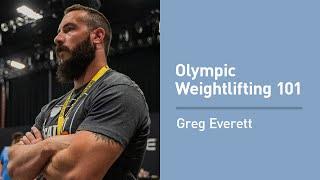 Olympic Weightlifting 101 With Greg Everett