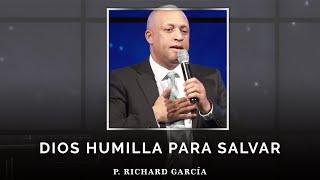 Dios humilla para salvar | P. Richard García