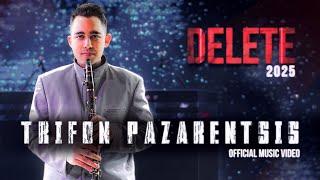 Trifon Pazarentsis || Delete - Official Music Video 4K 2025