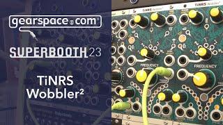 TiNRS Wobbler2 - Gearspace @ Superbooth 2023