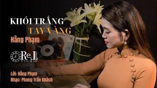 [MV] Khói Trắng Tay Vàng | Lời : Hằng Phạm - Nhạc: Phong Trần Khách | Retimes Studio