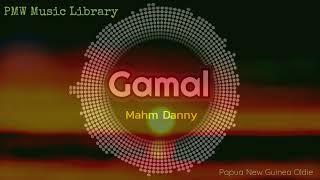 Mahm Danny - Gamal
