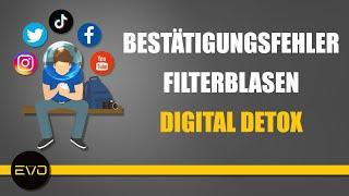 Bestätigungsfehler, Filterblasen, Digital Detox