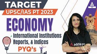 Target UPSC/ IAS PT 2023| ECONOMY/AGRICULTURE| International Institutions, Reports and Indices PYQs