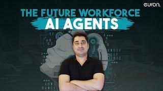 The Future workforce - AI Agents | Euron