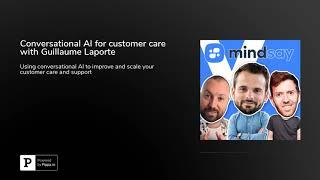 Conversational AI for customer care with Guillaume Laporte