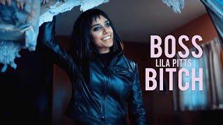 Lila Pitts || Boss Bitch