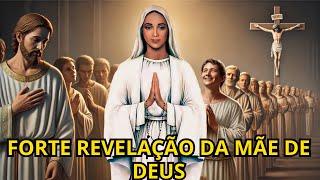 FORTE REVELAÇÃO DA MÃE DE DEUS