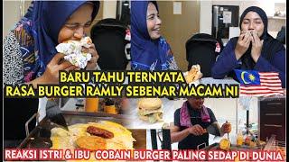 PERTAMAKALI ISTRI & IBU COBAIN BURGER RAMLY DI MALAYSIA, BARU TAHU RASA BURGER RAMLY SEBENAR