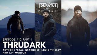 The Duratus Mind - Ep 10 ThruDark Part 1