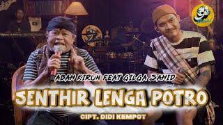 GILGA SAHID FT ABAH KIRUN - SENTIR LENGO POTRO (Official Music Video)