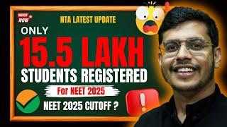 Only 15.5 Lakh Students Registered For NEET 2025 | NEET 2025 Cutoff ? NTA Latest Update