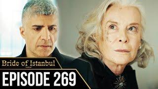 Bride of Istanbul - Episode 269 (English Subtitles) | Istanbullu Gelin