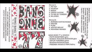 Bang Bang 77 - To Nie My Toniemy [Full Album] 1993