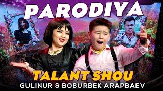 Parodiya Boburbek Arapbaev & Gulinur TALANT SHOU