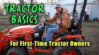 #96 Tractor Basics for First Time Tractor Owners - Kubota B2601