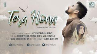 Akshay Singh Ranawat- Tera Hona | Offical Music Video | Ft. Shivam Dubey