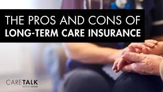 The Pros & Cons of Long Term Care Insurance