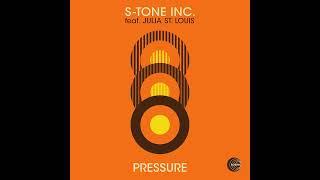 S Tone Inc  - Pressure  (feat. Julia St. Louis)