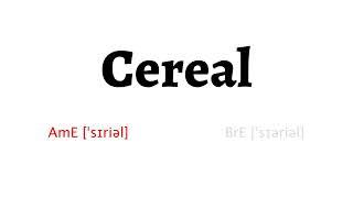 How to Pronounce cereal in American English and British English