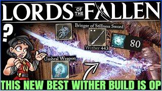 Lords of the Fallen - Wither is OVERPOWERED - Best Agility Umbral Build Guide - Destroy EVERY Boss!