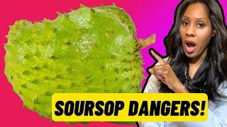 SOURSOP DANGERS? A Doctor Explains