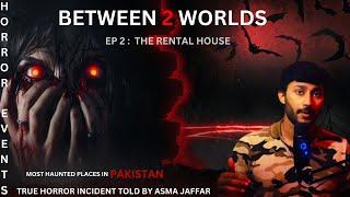 BETWEEN 2 WORLDS | EP 2 | THE RENTAL HOUSE | DREAD RIDDLES| ABDUL HASEEB ft. ASMA JAFFAR