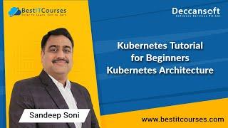 Kubernetes Tutorial for Beginners | Kubernetes Architecture | BestITCourses